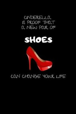 Cover of Cinderella Is Proof That a New Pair of Shoes Can Change Your Life
