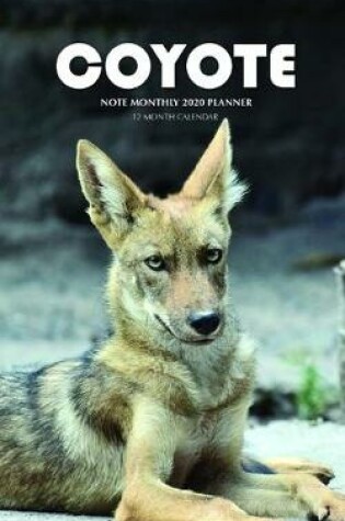 Cover of Coyote Note Monthly 2020 Planner 12 Month Calendar