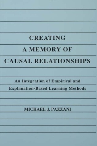 Cover of Creating A Memory of Causal Relationships