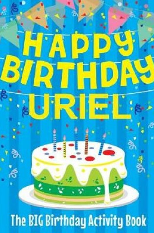 Cover of Happy Birthday Uriel - The Big Birthday Activity Book