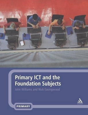 Book cover for Primary ICT and the Foundation Subjects