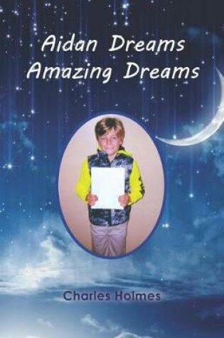 Cover of Aidan Dreams Amazing Dreams