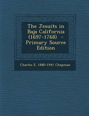 Book cover for The Jesuits in Baja California (1697-1768) - Primary Source Edition