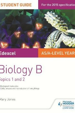 Cover of Edexcel AS/A Level Year 1 Biology B Student Guide: Topics 1 and 2