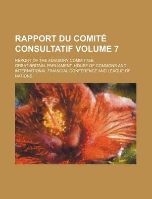 Book cover for Rapport Du Comite Consultatif; Report of the Advisory Committee Volume 7