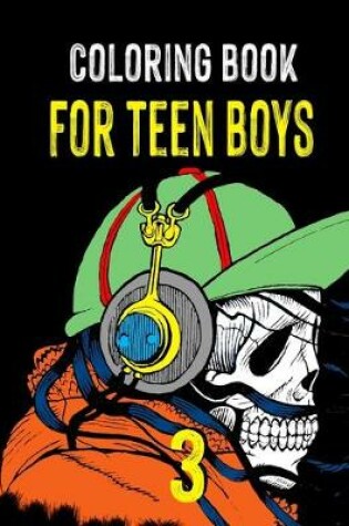 Cover of Coloring Book for Teen Boys 3