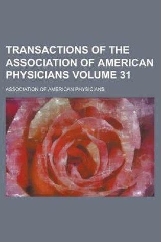 Cover of Transactions of the Association of American Physicians Volume 31