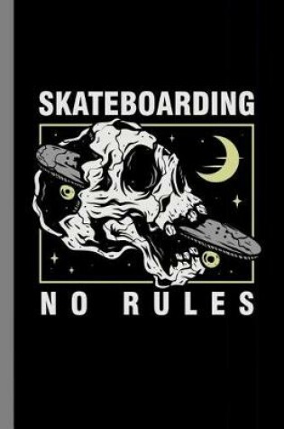 Cover of Skateboarding No Rules