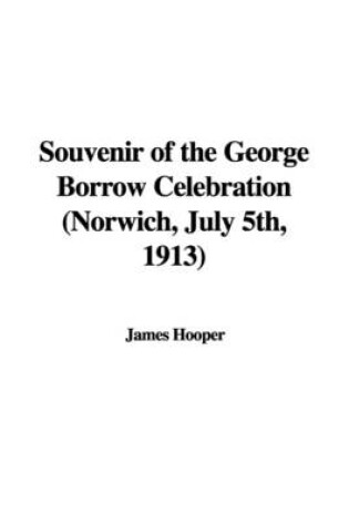 Cover of Souvenir of the George Borrow Celebration (Norwich, July 5th, 1913)