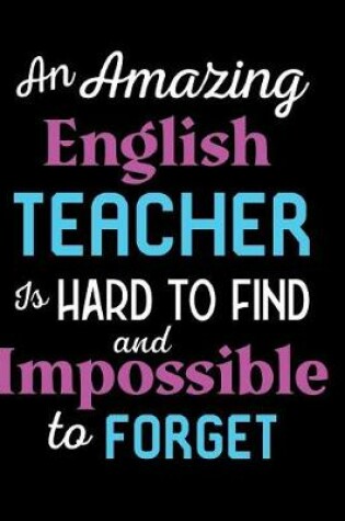 Cover of An Amazing English Teacher Is Hard To Find And Impossible To Forget