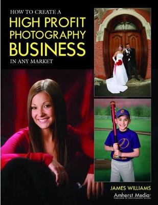 Book cover for How to Create a High Profit Photography Business in Any Market