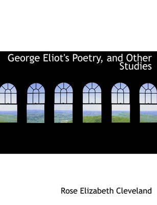 Book cover for George Eliot's Poetry, and Other Studies