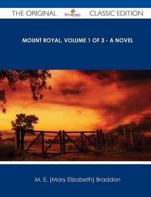 Book cover for Mount Royal, Volume 1 of 3 - A Novel - The Original Classic Edition