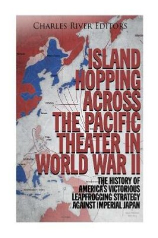 Cover of Island Hopping across the Pacific Theater in World War II