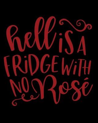 Book cover for Hell Is A Fridge With No Rose'