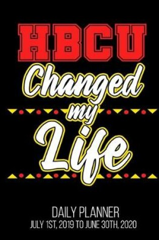 Cover of HBCU Changed My Life Daily Planner July 1st, 2019 To June 30th, 2020