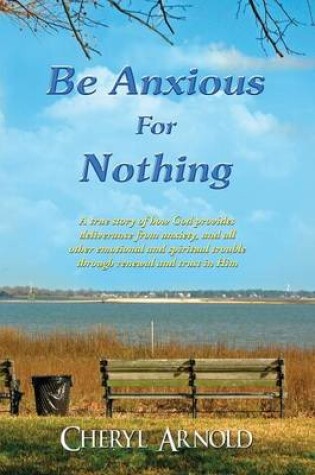 Cover of Be Anxious for Nothing