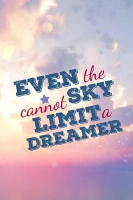 Book cover for Even the Sky Cannot Limit a Dreamer