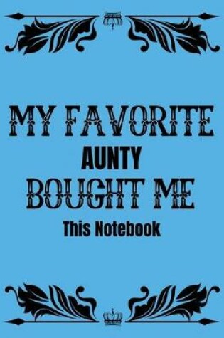 Cover of My favorite aunty bought me this notebook