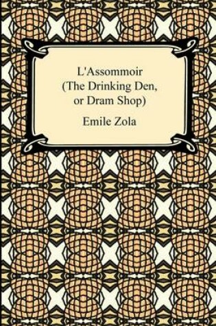 Cover of L'Assommoir (the Drinking Den, or DRAM Shop)