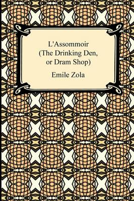 Book cover for L'Assommoir (the Drinking Den, or DRAM Shop)