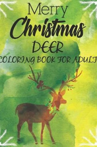 Cover of Merry Christmas Deer Coloring Book For Adult