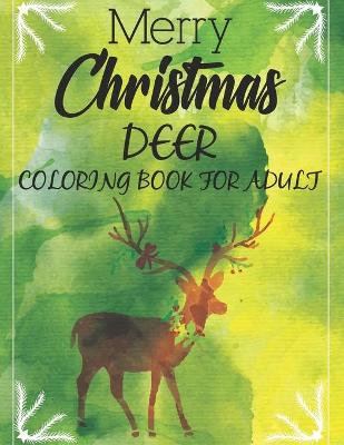 Book cover for Merry Christmas Deer Coloring Book For Adult