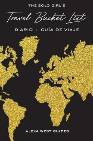 Cover of The Solo Girl's Travel Bucket List - Diario y Guia de Viaje