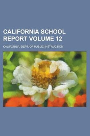 Cover of California School Report Volume 12