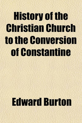 Book cover for History of the Christian Church to the Conversion of Constantine