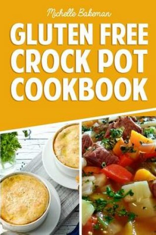 Cover of Gluten Free Crock Pot Cookbook