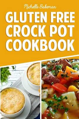 Book cover for Gluten Free Crock Pot Cookbook