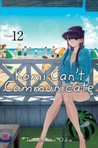 Cover of Komi Can't Communicate, Vol. 12