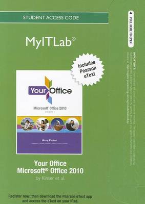 Book cover for myitlab with Pearson eText -- Access Card -- for Your Office Office 2010 Vol. 1