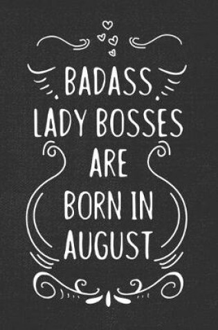 Cover of Badass Lady Bosses Are Born In August