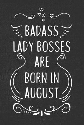 Book cover for Badass Lady Bosses Are Born In August
