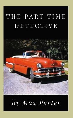 Book cover for The Part Time Detective