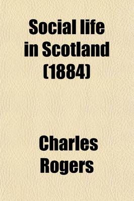 Book cover for Social Life in Scotland; From Early to Recent Times