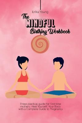 Book cover for The Mindful Birthing Workbook