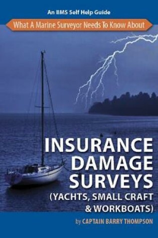 Cover of What a Marine Surveyor Needs to Know About Insurance Damage Surveys (Yachts, Small Craft & Workboats)