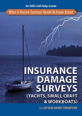 Book cover for What a Marine Surveyor Needs to Know About Insurance Damage Surveys (Yachts, Small Craft & Workboats)