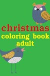 Book cover for Christmas Coloring Book Adult