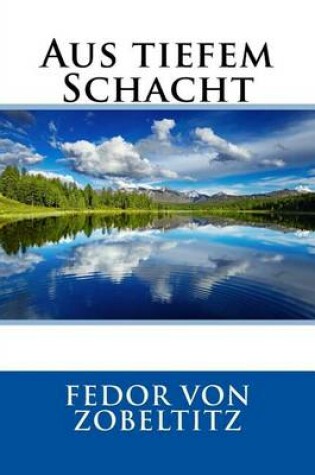 Cover of Aus Tiefem Schacht