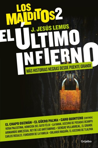 Cover of El último infierno. Más historias negras desde Puente Grande/ The Last Hell: Mor e Dark Tales From Puente Grande