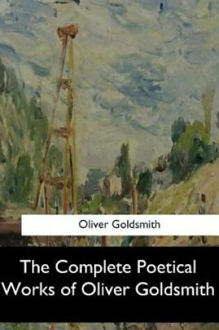 Cover of The Complete Poetical Works of Oliver Goldsmith