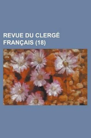 Cover of Revue Du Clerg Fran Ais (18)