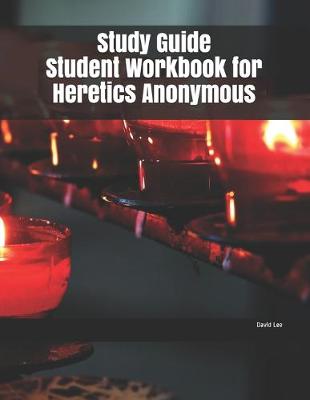 Book cover for Study Guide Student Workbook for Heretics Anonymous