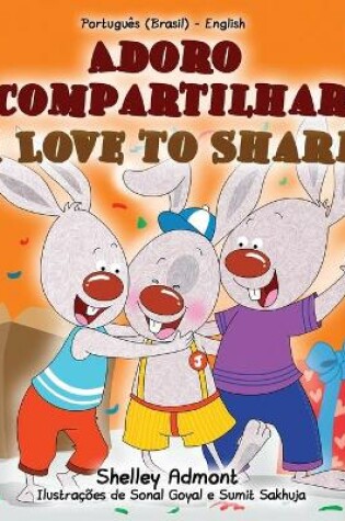 Cover of I Love to Share (Portuguese English Bilingual Book for Kids -Brazilian)