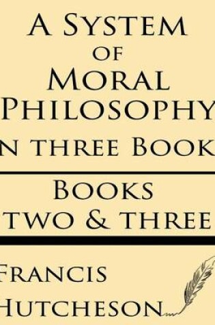 Cover of A System of Moral Philosophy (Books Two & Three)