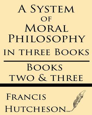 Book cover for A System of Moral Philosophy (Books Two & Three)